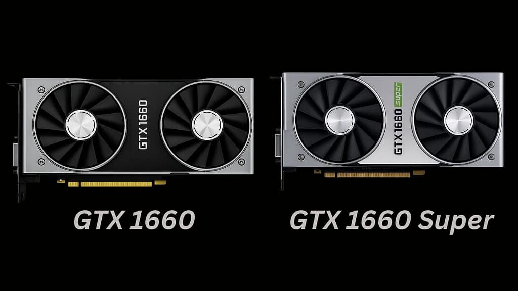 GTX 1660 vs GTX 1660 super Graphics Cards