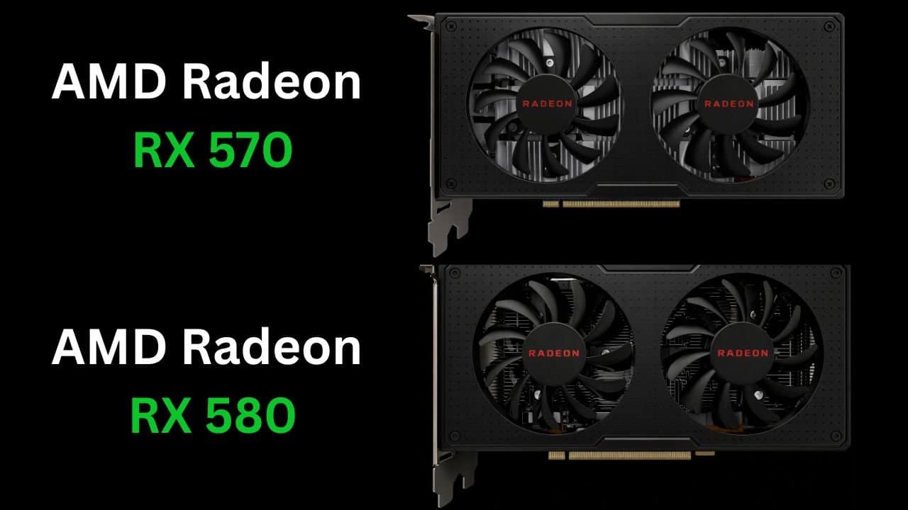AMD Radeon RX 570 vs RX 580 Graphics Cards