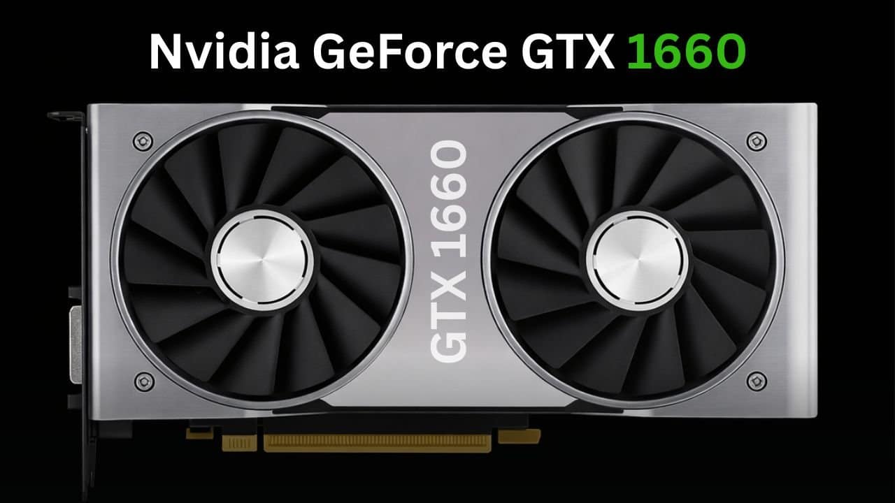 Nvidia GeForce GTX 1660 graphics card