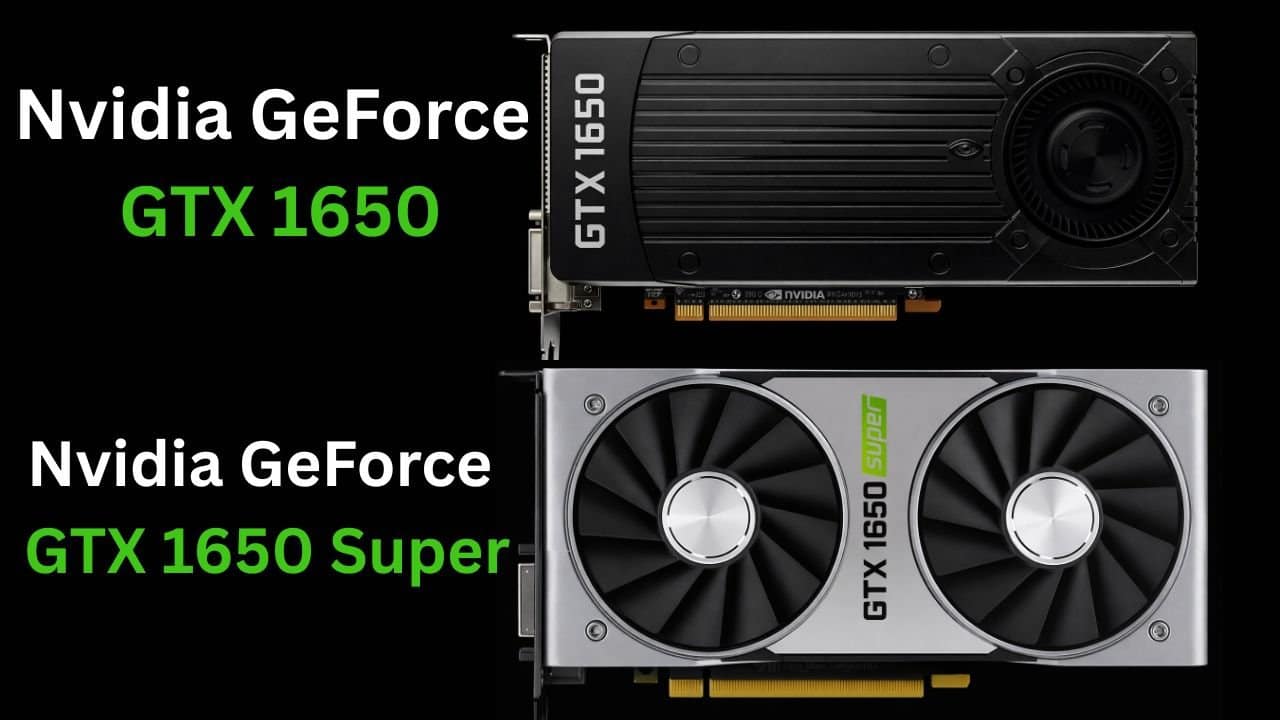 GTX 1650 vs GTX 1650 Super Comparison