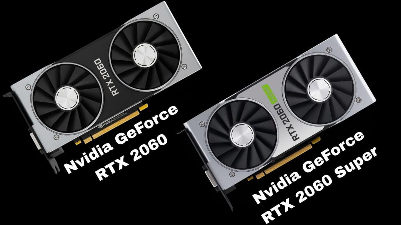 Nvidia GeForce RTX 2060 vs RTX 2060 Super